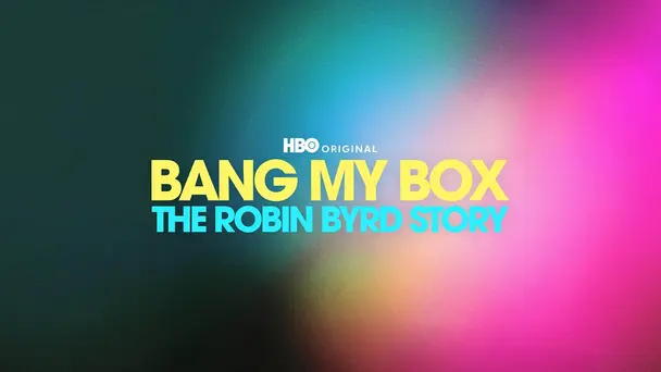 Bang My Box: The Robin Byrd Story