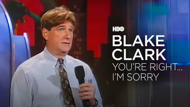 HBO Comedy Hour: Blake Clark: Youre Right, Im Sorry