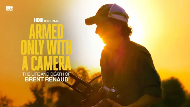 Armed Only With a Camera: The Life and Death of Brent Renaud