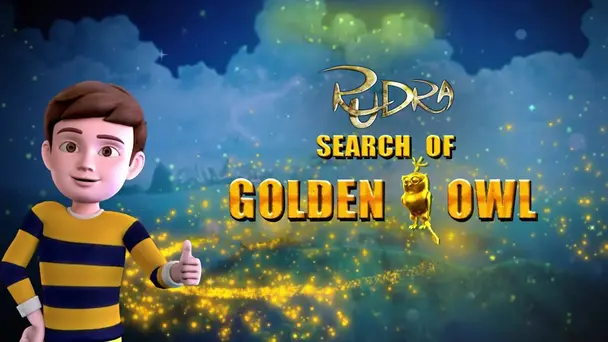 Rudra: Search Of Golden Owl
