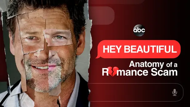 Hey Beautiful: Anatomy of a Romance Scam