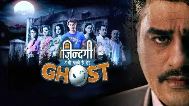 Zindagi Abhi Baki Hai Mere Ghost