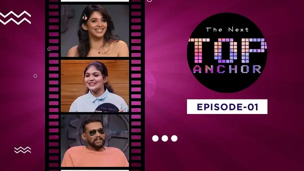 The Next Top Anchor  S1 E1 - Ep 01 | The Next Top Anchor | Meet the panel