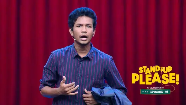 Stand-up Please ft. Gautham Sasi  S1 E1 - Stand-up Please ft. Gautham Sasi |  My father