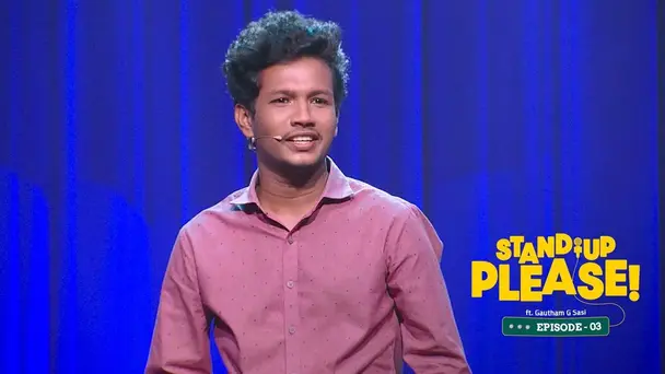 Stand-up Please ft. Gautham Sasi  S1 E3 - Stand-up Please ft. Gautham Sasi |  Motivation