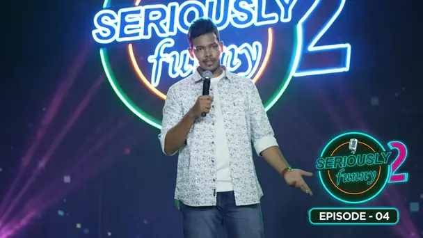 Seriously Funny 2 |  Get ready to LOL like never before - Season 2  S1 E4 - Ep 04 | Seriously Funny 2 | Arjun Shaji