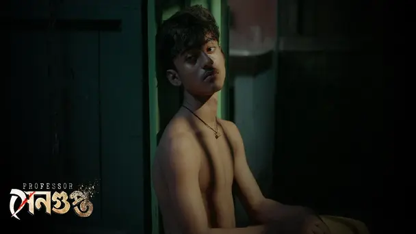 Lust and Obsession | Professor Sengupta | Season1