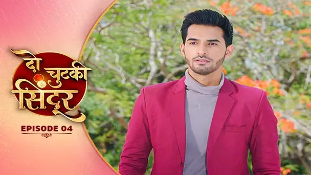 E4 - Do Chutki Sindoor