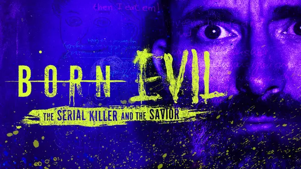 Born Evil: The Serial Killer and The Savior