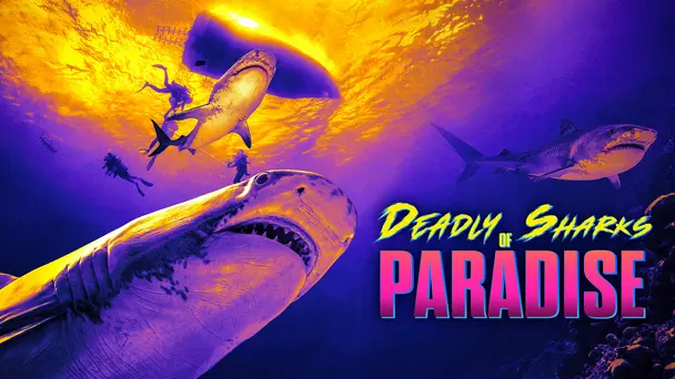 Deadly Sharks Of Paradise