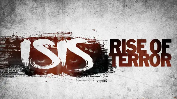 ISIS: Rise of Terror