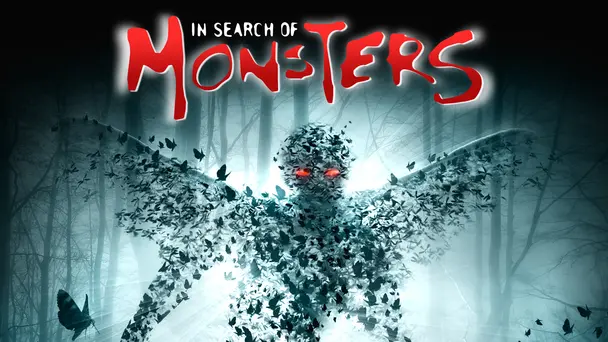 In Search of Monsters
