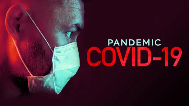 Pandemic: COVID-19