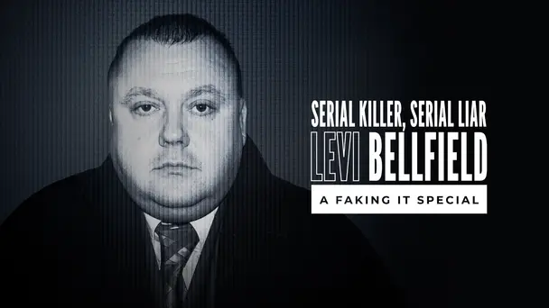 Serial Killer Serial Liar Levi Bellfield: A Faking It Special