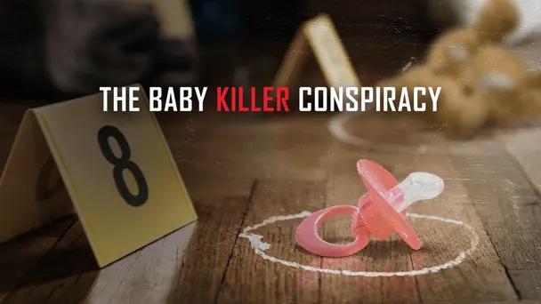The Baby Killer Conspiracy