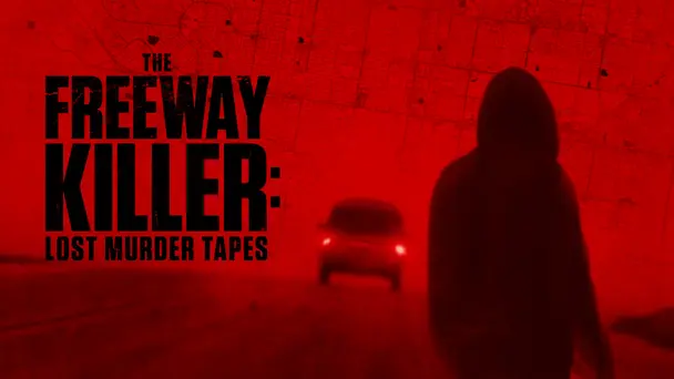 The Freeway Killer: Lost Murder Tapes