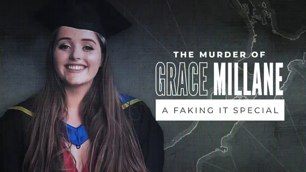 The Murder of Grace Millane: A Faking It Special