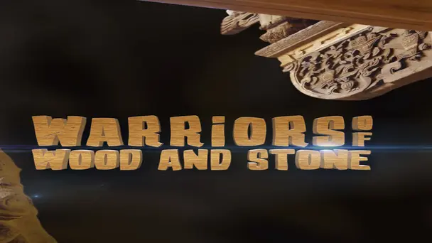Warriors of Wood and Stone