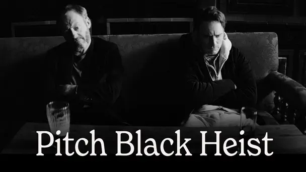 PITCH BLACK HEIST
