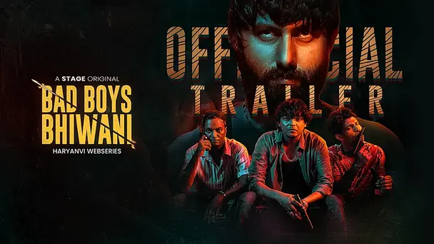 Bad Boys Bhiwani Trailer-