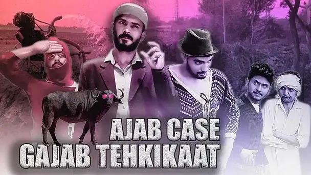 Ajab Case - Gajab Tehkikaat