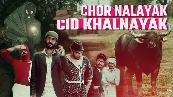 Chor Nalayak - CID Khalnayak