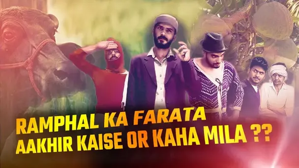 Ramphal Ka Farata - Aakhir Kaise or Kaha Mila ??
