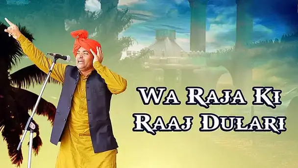 Wa Raja Ki Raaj Dulari