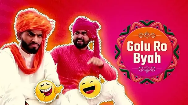 Golu Ro Byah