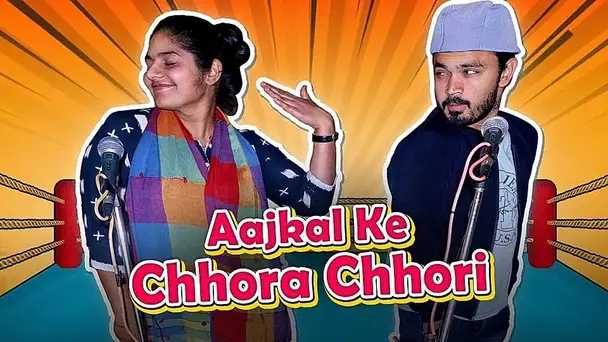 Aaj Kal Ke Chhora Chhori
