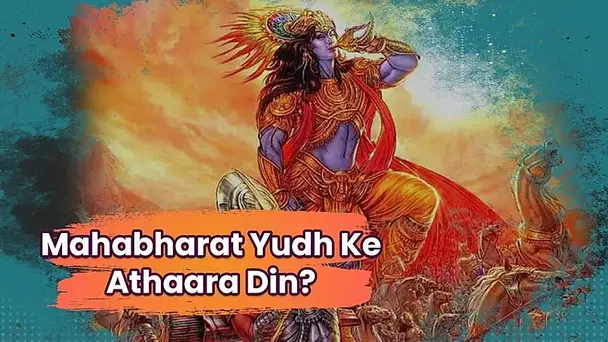 Mahabharat Yudh Ke Athaara Din?