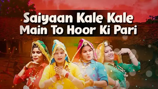 Saiyaan Kale-Kale, Main Toh Hoor Ki Pari