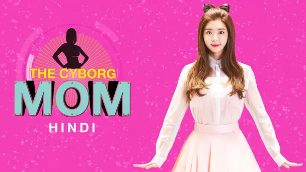 The Cyborg Mom (Hindi)