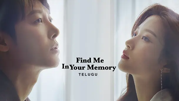 Find Me In Your Memory (Telugu)