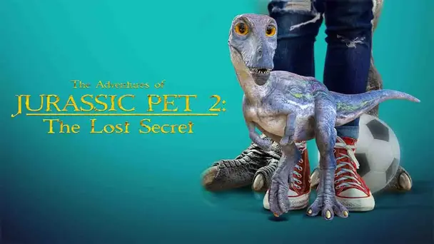 The Adventures of Jurassic Pet: The Lost Secret