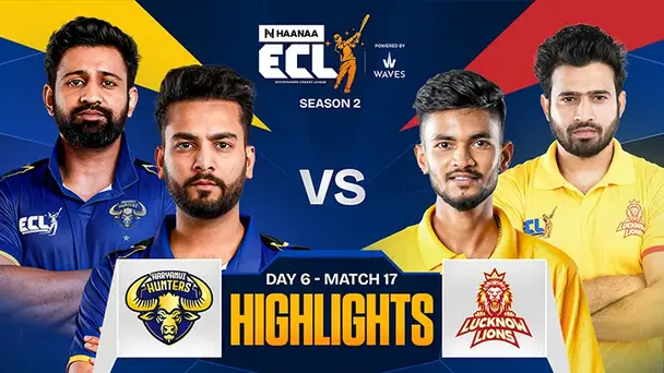 ECL Match 17 Haryanvi Hunters Vs Lucknow Lions - Highlights