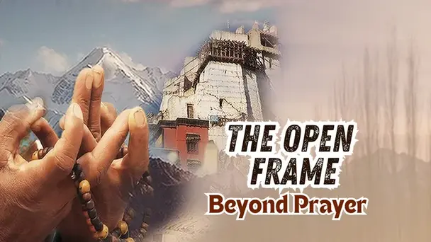 The Open Frame - Beyond Prayer