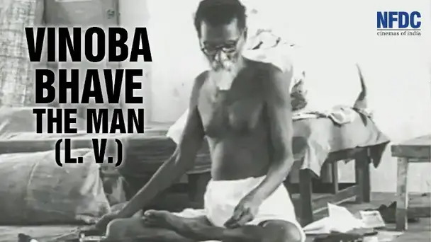 Vinoba Bhave, The Man (L. V.)