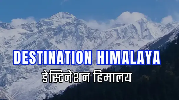 Destination Himalaya
