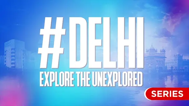 #Delhi Explore the Unexplored