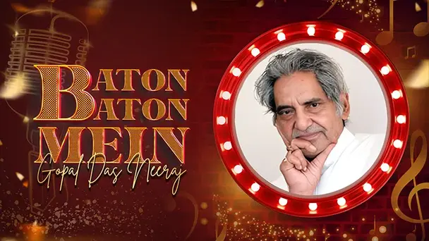 Baton Baton Mein - Gopal Das Neeraj