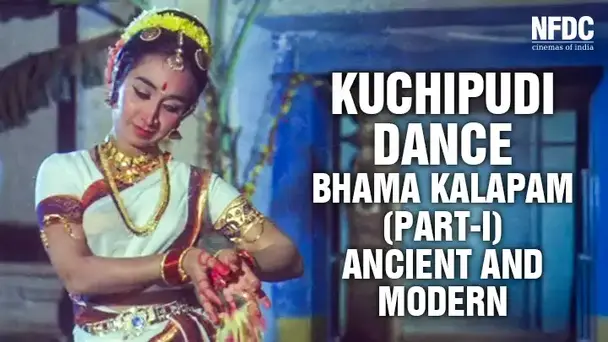 Kuchipudi Dance : Bhama Kalapam ( Part - I ) Ancient & Modern