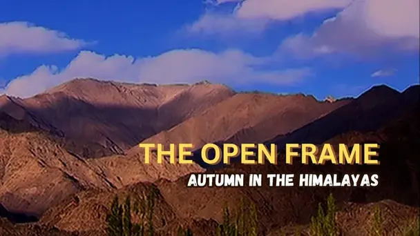 The Open Frame - Autumn in the Himalayas Part-I - Season 1