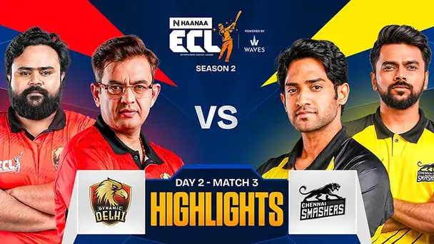 ECL Match 3 Dynamic Delhi Vs Chennai Smashers- Highlights