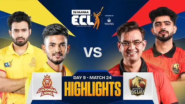 ECL  Match 24 Lucknow Lions vs Dynamic Delhi - Highilghts