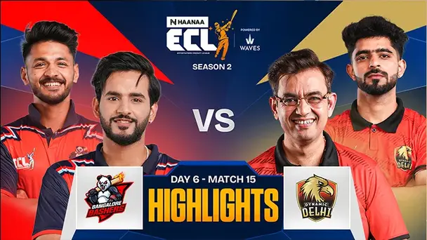 ECL Match 15 Bangalore Bashers vs Dynamic Delhi - Highlights