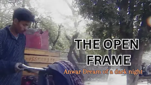 The Open Frame - Anwar- Dream of a Dark Night