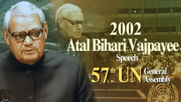 Then PM Atal Bihari Vajpayee speech in UNGA in 2002