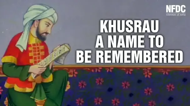 Khusrau - A Name to Be Remembered