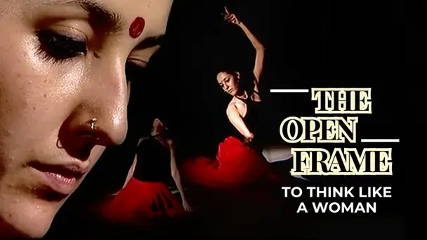 The Open Frame - To Think Like A Woman